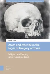 Omslag van Death and Afterlife in the Pages of Gregory of Tours
