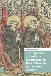 Omslag van The Dynamics of the Early Reformation in their Reformed Augustinian Context