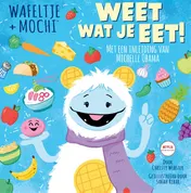 Omslag van Wafeltje + Mochi - Weet wat je eet!