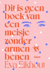 Omslag van Dit is geen boek van een meisje zonder armen en benen