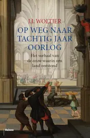 Omslag van Op weg naar tachtig jaar oorlog