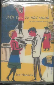 Omslag van Mij zien ze niet staan, zei m'n fantastische zus