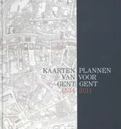 Omslag van Kaarten van Gent 1534 en plannen voor Gent 2011