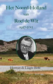 Omslag van Het Noord-Holland van Roel de Wit 1927 - 2012