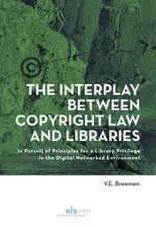 Omslag van The Interplay Between Copyright Law and Libraries