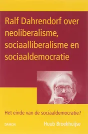 Omslag van Ralf Dahrendorf over neoliberalisme, sociaalliberalisme en sociaaldemocratie