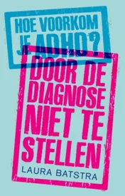 Omslag van Hoe voorkom je ADHD?
