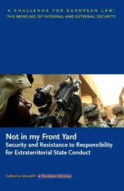 Omslag van Not in my Front Yard: Security and Resistance to Responsibility for Extraterritorial State Conduct
