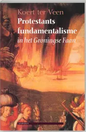 Omslag van Protestants fundamentalisme in het Groningse Faan