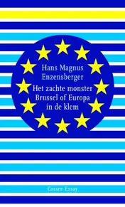 Omslag van Het zachte monster Brussel of Europa in de klem