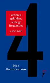 Omslag van Verloren geluiden, eeuwige frequenties 4 mei 2018 / Absolute vrijheid 5 mei 2018