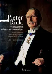 Omslag van Pieter Rink (1851-1941), van regent tot volksvertegenwoordiger