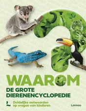 Omslag van Waarom? De grote dierenencyclopedie