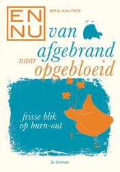 Omslag van En nu...van afgebrand naar opgebloeid