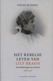 Omslag van Het rebelse leven van Lily Braun, 1865-1916