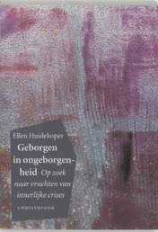 Omslag van Geborgen in ongeborgenheid