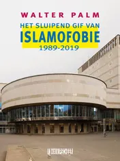 Omslag van Het sluipend gif van islamofobie