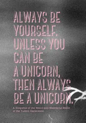 Omslag van Always be yourself. Unless you can be a unicorn, then always be a unicorn