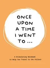 Omslag van Once upon a time I went to...