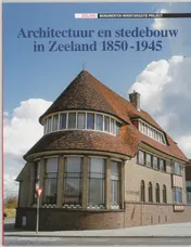 Omslag van Architectuur en stedebouw in Zeeland 1850-1945