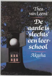 Omslag van De aarde is 'slechts' een leerschool
