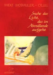 Omslag van Suche das Licht das im Abendlande aufgeht