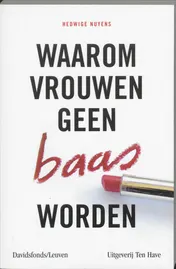Omslag van Waarom vrouwen geen baas worden
