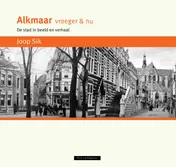 Omslag van Alkmaar vroeger en nu