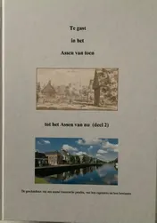 Omslag van Te gast in het Assen van toen tot het Assen van nu (deel 2)