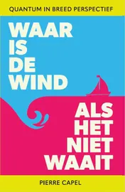 Omslag van Waar is de wind als het neit waait