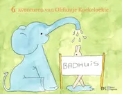 Omslag van 6 avonturen van Olifantje Koekeloekie