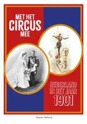 Omslag van Met het circus mee - Nederland in het jaar 1901 (geannoteerde versie)