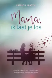 Omslag van Mama, ik laat je los