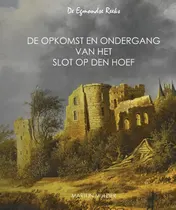Omslag van De Opkomst en Ondergang van het Slot op den Hoef