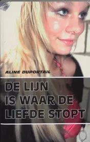 Omslag van De lijn is waar de liefde stopt