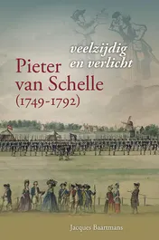 Omslag van Pieter van Schelle (1749-1792), veelzijdig en verlicht