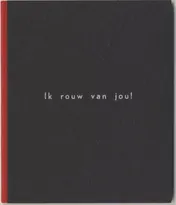 Omslag van Ik rouw van jou!