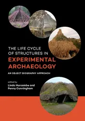 Omslag van The life cycle of structures in experimental archaeology