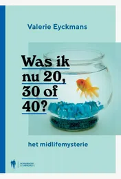 Omslag van Was ik nu 20, 30 of 40