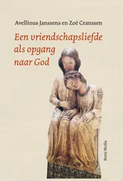 Omslag van Een vriendschapsliefde als opgang naar God