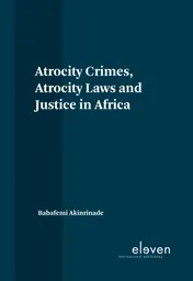 Omslag van Atrocity Crimes, Atrocity Laws and Justice in Africa