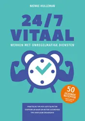 Omslag van 24/7 Vitaal werken met onregelmatige diensten