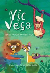 Omslag van Vic Vega en de kwaaie Koning Kila