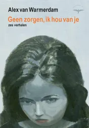 Omslag van Geen zorgen, ik hou van je