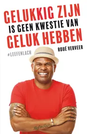 Omslag van Gelukkig zijn is geen kwestie van geluk hebben