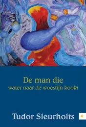 Omslag van De man die water naar de woestijn kookt
