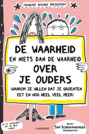 Omslag van De waarheid en niets dan de waarheid over je ouders