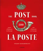Omslag van The Post Book: 500 years of history in Europe ; La Poste: 500 ans d'histoire en Europe