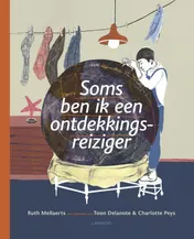 Omslag van Soms ben ik een ontdekkingsreiziger