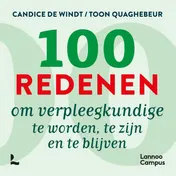 Omslag van 100 redenen om verpleegkundige te worden, te zijn en te blijven